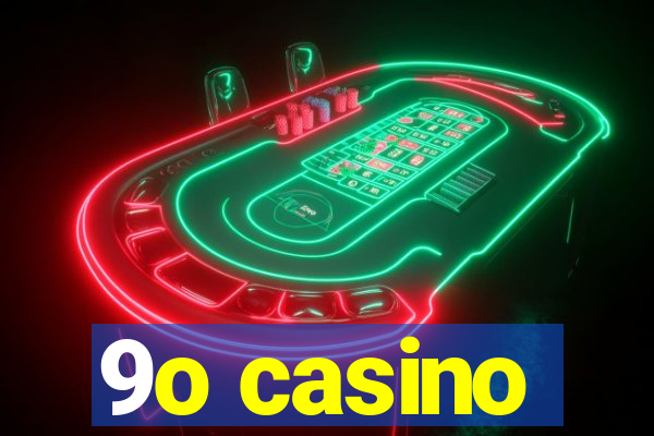 9o casino